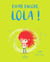 Essaie encore, Lola !