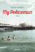 My policeman
