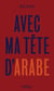 Avec ma tête d'arabe