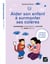 Aider son enfant à surmonter ses colères - comprendre votre enfant, le motiver et jouer avec lui