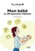 Mon bébé en 300 questions/réponses