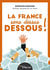 La france sens dessus dessous ! entreprises, la république, c'est vous !