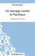 Un Barrage contre le Pacifique de Margueritte Duras : analyse complète de l'oeuvre