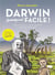 Darwin (presque) facile ! tout ce qu'il faut savoir sur ses travaux