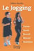 Le jogging - forme, santé, beauté, mental, nutrition
