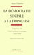 La démocratie sociale à la française