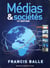 Medias et societes 12e ed. (12e edition)