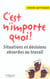 C'est n'importe quoi ! - situations et decisions absurdes au travail