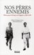Nos pères ennemis