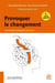 Provoquer le changement : La méthode stratégique résolutive (2e édition)
