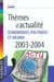 Themes d'actualite economiques politiques et sociaux - edition 2003-2004