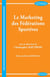 MARKETING DES FEDERATIONS SPORTIVES (LE)