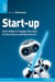 Start-up - anti-bible à l'usage des fous et des futurs entrepreneurs