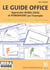 Le guide du Microsoft Office pour PC et pour Mac : apprendre Word, Excel et Powerpoint par l'exemple