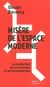 Misère de l'espace moderne - la production de Le Corbusier et ses conséquences
