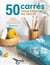 50 carrés pour débuter au tricot