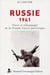 Russie 1941 - traces et témoignages de la Grande Guerre patriotique