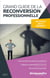 Grand guide de la reconversion professionnelle : les outils de la réussite