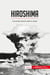 Hiroshima : una bomba atómica sobre la ciudad