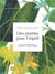 Des plantes pour l'esprit - des plantes médicinales pour la mémoire, le moral et l'intellect