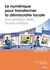 Le numérique pour transformer la démocratie locale - une ambition 2020 - guide pratique