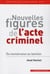 Nouvelles figures de l'acte criminel - du monstrueux au familier