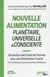 Nouvelle alimentation planétaire, universelle & consciente