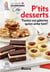 P'tits desserts. : Toutes ces gateries qu'on aime tant !