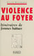 La violence au foyer - itinéraires de femmes battues