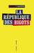 La république des bigots