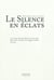 Le silence en éclats