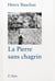 LA PIERRE SANS CHAGRIN
