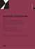 Marcel duchamp : the invention of the present /anglais/allemand
