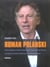 Roman polanski - artiste cosmopolite, ce trublion fabrique depuis un demi-siecle des films durs et i