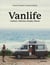 Vanlife : Culture, Vehicles, People, Places