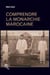 Comprendre la monarchie marocaine