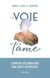 La voie de l'âme : Comment reconquérir son unité intérieure