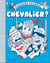 Comment devenir...  . chevalier ?