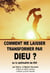 Comment me laisser transformer par Dieu - ou la spiritualité du oui