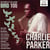 Milestones of a jazz legend - Bird 100 - Charlie Parker