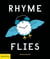 RHYME FLIES