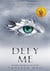 Defy me (shatter me)