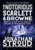 The notorious scarlett and browne