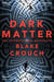 DARK MATTER - AN INTELLIGENT AND MIND-BENDING THRILLER FULL OF TWISTS AND TURNS