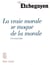 La Vraie Morale se moque de la morale. Etre responsable