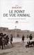 Le point de vue animal - une autre version de l'histoire