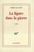 La figure dans la pierre