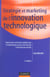 Strategie et marketing de l'innovation technologique (2e edition)