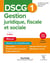 DSCG 1 : gestion juridique, fiscale et sociale - manuel (édition 2023/2024)
