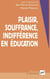Plaisir, souffrance, indifférence en éducation